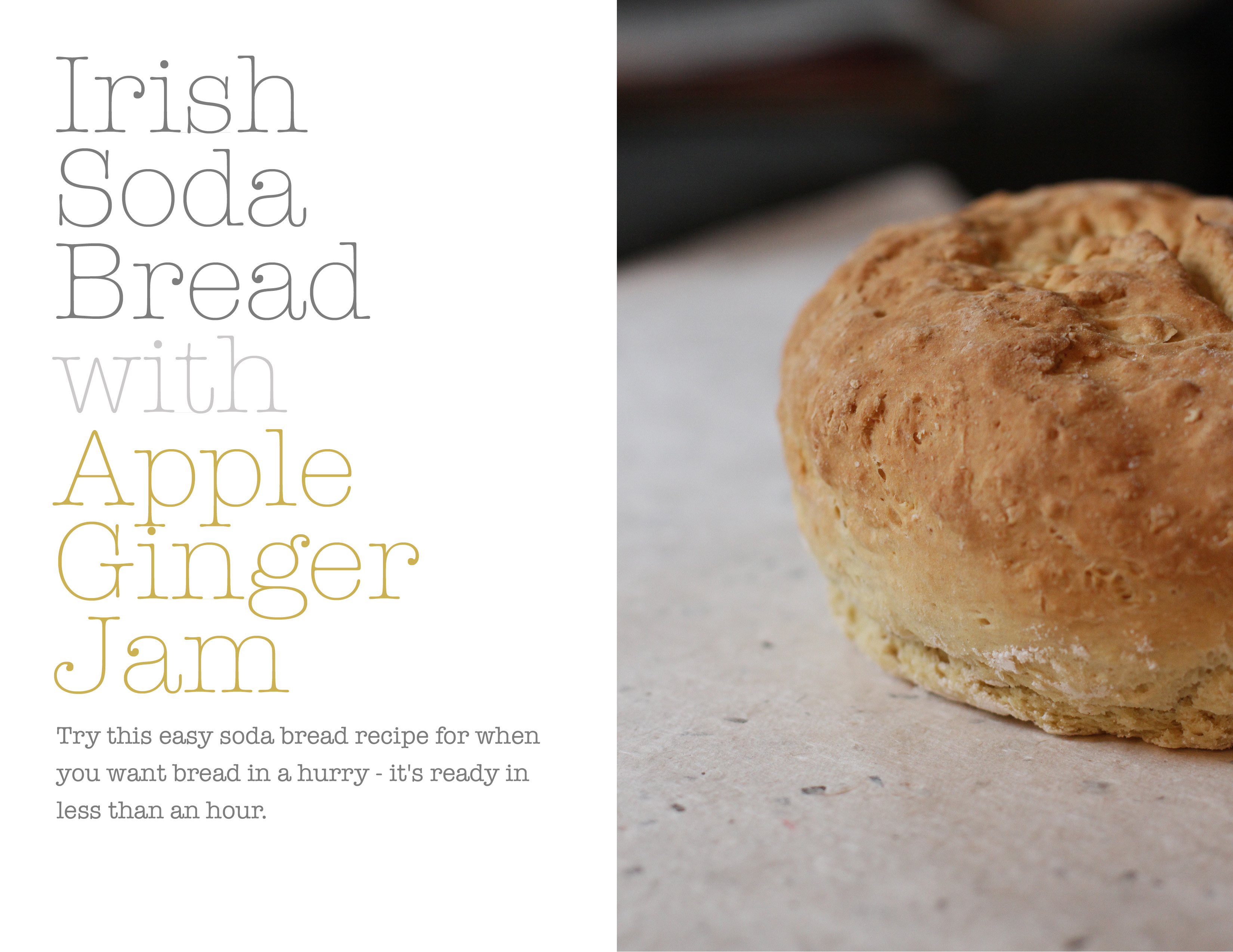 On the left is the text: Irish Soda Bread with Apple Ginger Jam. On the right is a photo of a load of irish soda bread on a stone surface.